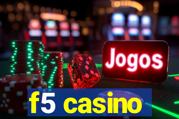 f5 casino